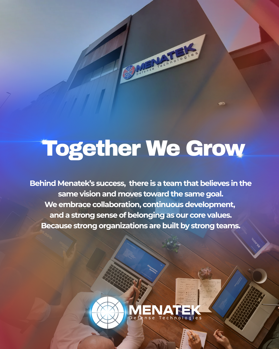Behind MENATEK’s success, there is a team that believes in the same vision and moves toward the same goal.